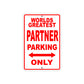 World Greatest Partner Parking Only With Humor Jokes Funny Gags Novelty Caution Warning Aluminum