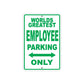 World Greatest Employee Parking Only With Humor Jokes Funny Gags Novelty Caution Warning Aluminum