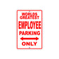 World Greatest Employee Parking Only With Humor Jokes Funny Gags Novelty Caution Warning Aluminum