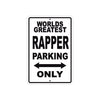 World Greatest Rapper Parking Only With Humor Jokes Funny Gags Novelty Caution Warning Aluminum