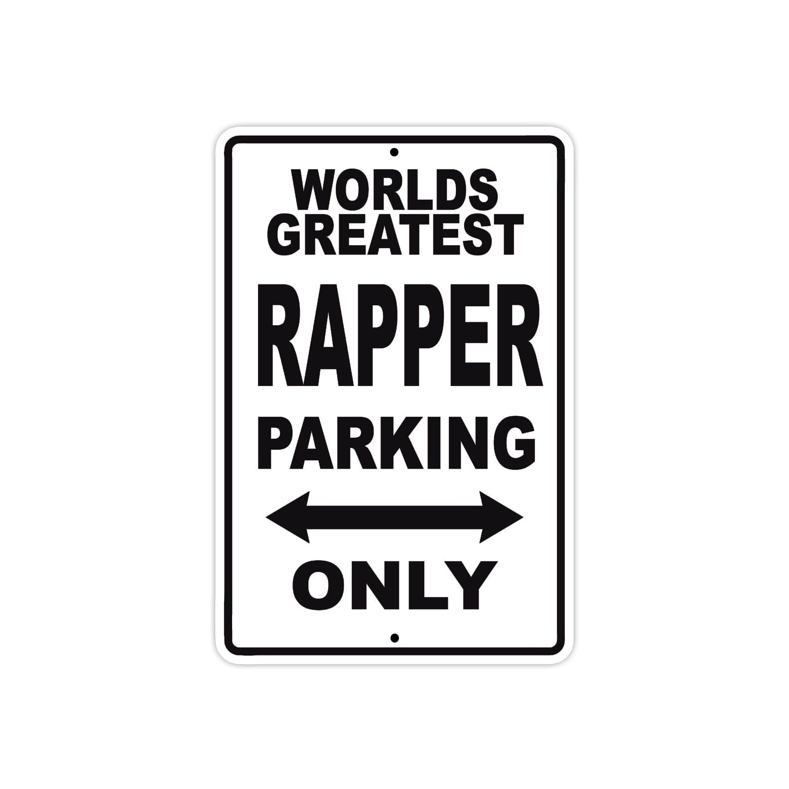 World Greatest Rapper Parking Only With Humor Jokes Funny Gags Novelty Caution Warning Aluminum