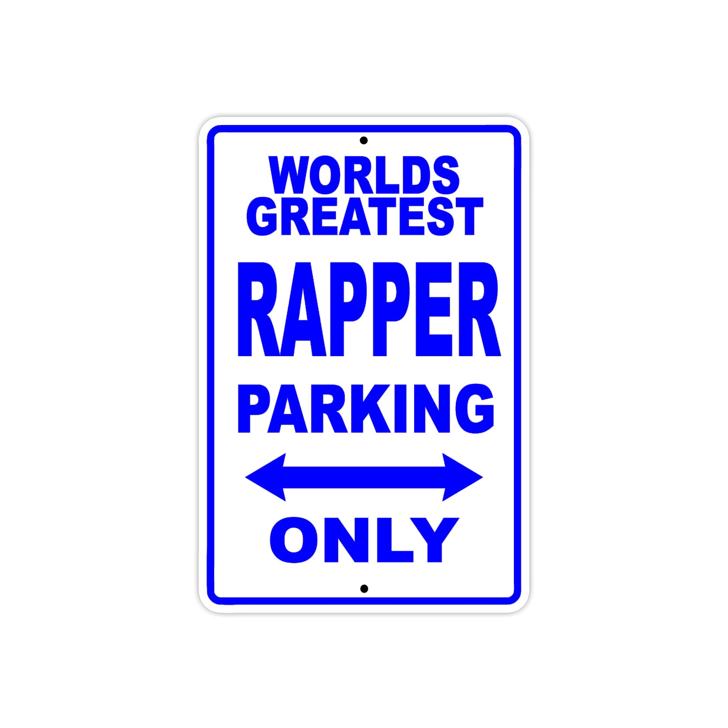 World Greatest Rapper Parking Only With Humor Jokes Funny Gags Novelty Caution Warning Aluminum