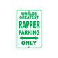 World Greatest Rapper Parking Only With Humor Jokes Funny Gags Novelty Caution Warning Aluminum