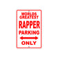 World Greatest Rapper Parking Only With Humor Jokes Funny Gags Novelty Caution Warning Aluminum