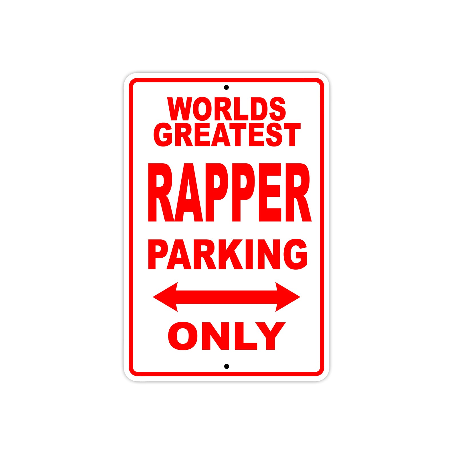 World Greatest Rapper Parking Only With Humor Jokes Funny Gags Novelty Caution Warning Aluminum