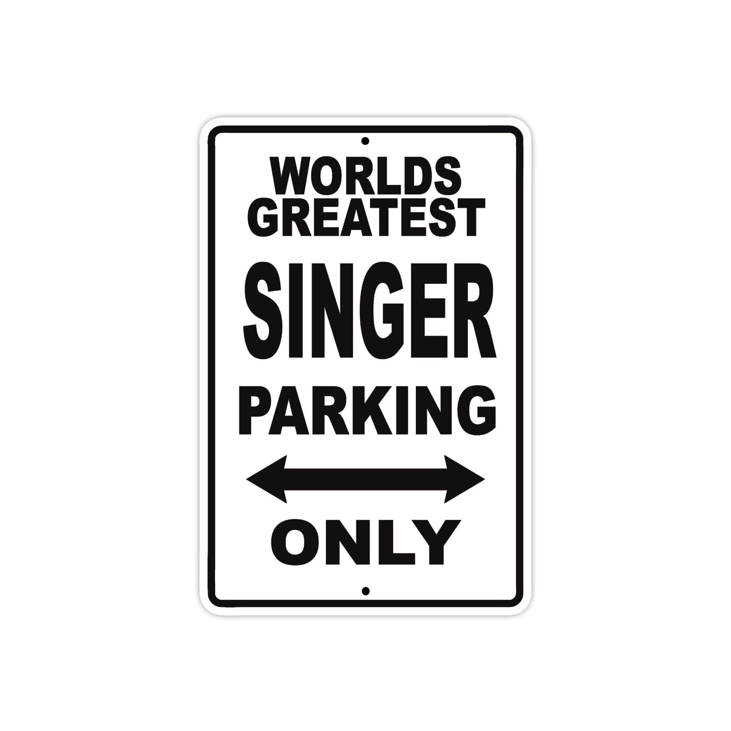 World Greatest Singer Parking Only With Humor Jokes Funny Gags Novelty Caution Warning Aluminum
