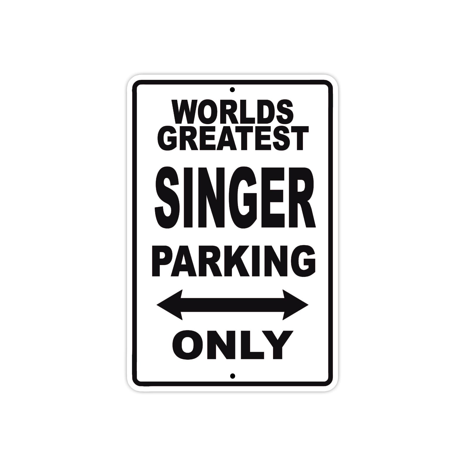 World Greatest Singer Parking Only With Humor Jokes Funny Gags Novelty Caution Warning Aluminum