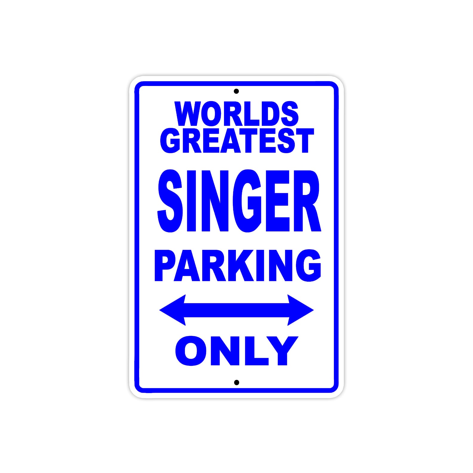 World Greatest Singer Parking Only With Humor Jokes Funny Gags Novelty Caution Warning Aluminum