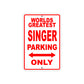 World Greatest Singer Parking Only With Humor Jokes Funny Gags Novelty Caution Warning Aluminum