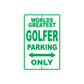 World Greatest Golfer Parking Only With Humor Jokes Funny Gags Novelty Caution Warning Aluminum