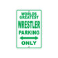World Greatest Wrestler Parking Only With Humor Jokes Funny Gags Novelty Caution Warning Aluminum