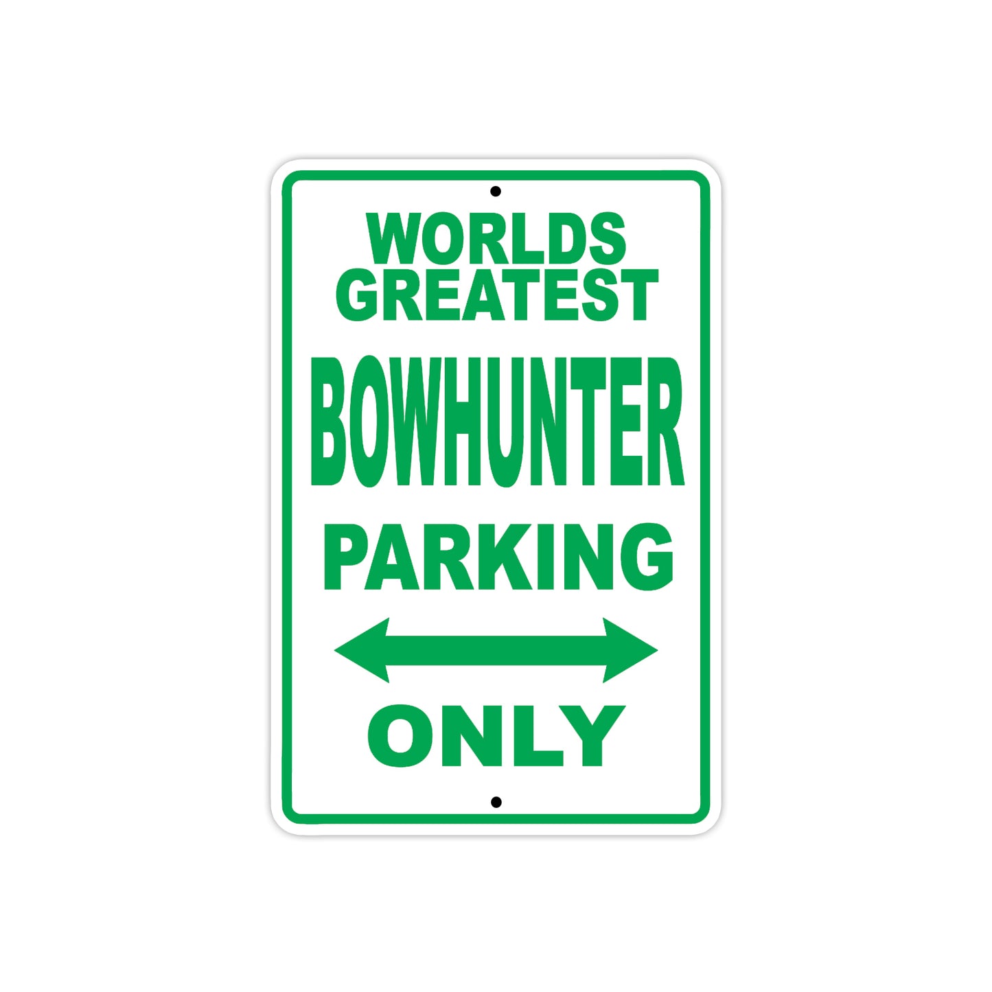 World Bowhunter Manager Parking Only With Humor Jokes Funny Gags Novelty Caution Warning Aluminum