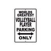 World Greatest Volleyball Player Parking Only With Humor Jokes Funny Gags Novelty Warning Aluminum
