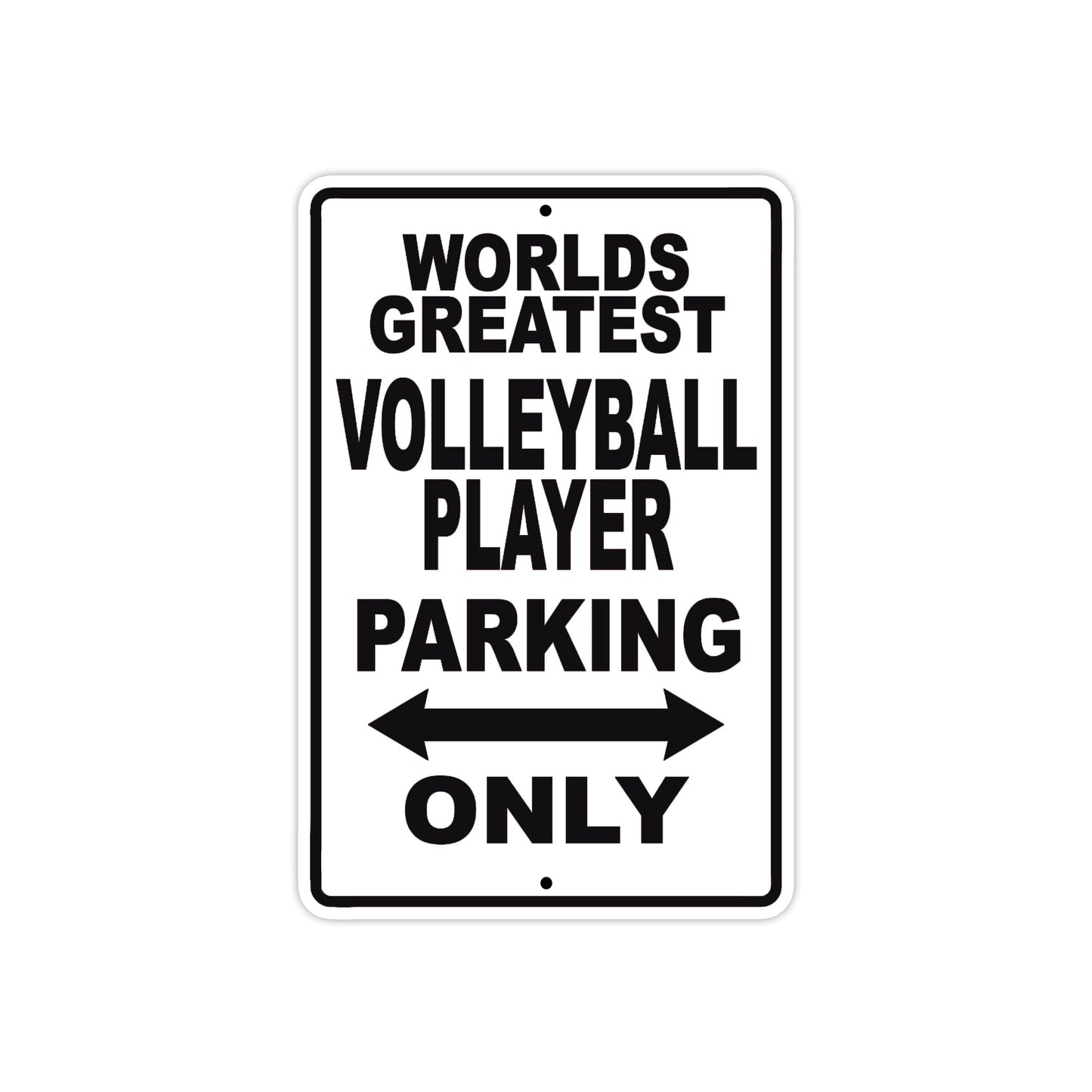 World Greatest Volleyball Player Parking Only With Humor Jokes Funny Gags Novelty Warning Aluminum