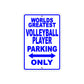 World Greatest Volleyball Player Parking Only With Humor Jokes Funny Gags Novelty Warning Aluminum
