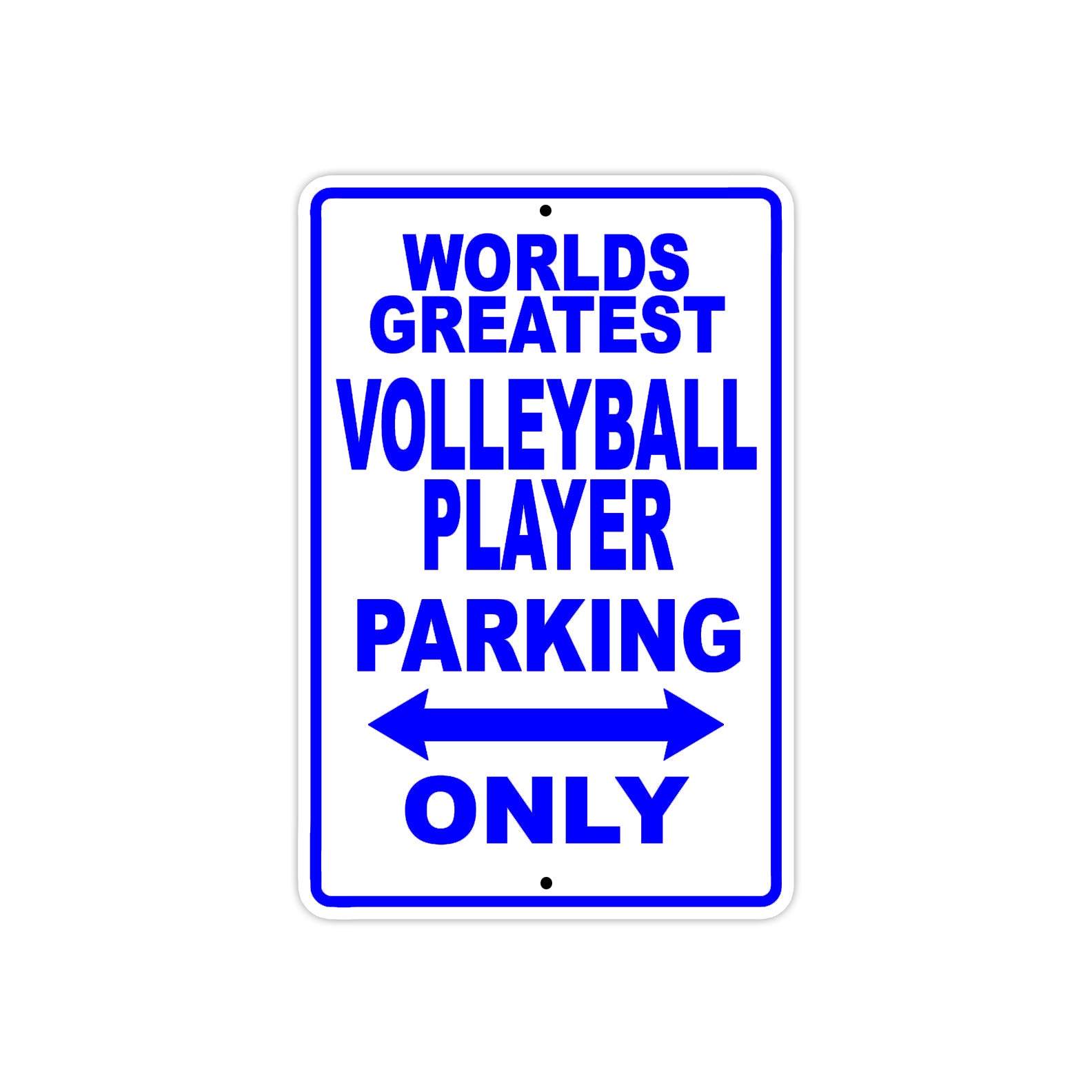 World Greatest Volleyball Player Parking Only With Humor Jokes Funny Gags Novelty Warning Aluminum