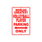 World Greatest Volleyball Player Parking Only With Humor Jokes Funny Gags Novelty Warning Aluminum