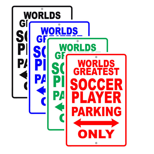 World Greatest Soccer Player Parking Only With Humor Jokes Funny Gags Novelty Warning Aluminum