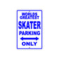 World Greatest Skater Parking Only With Humor Jokes Funny Gags Novelty Caution Warning Aluminum