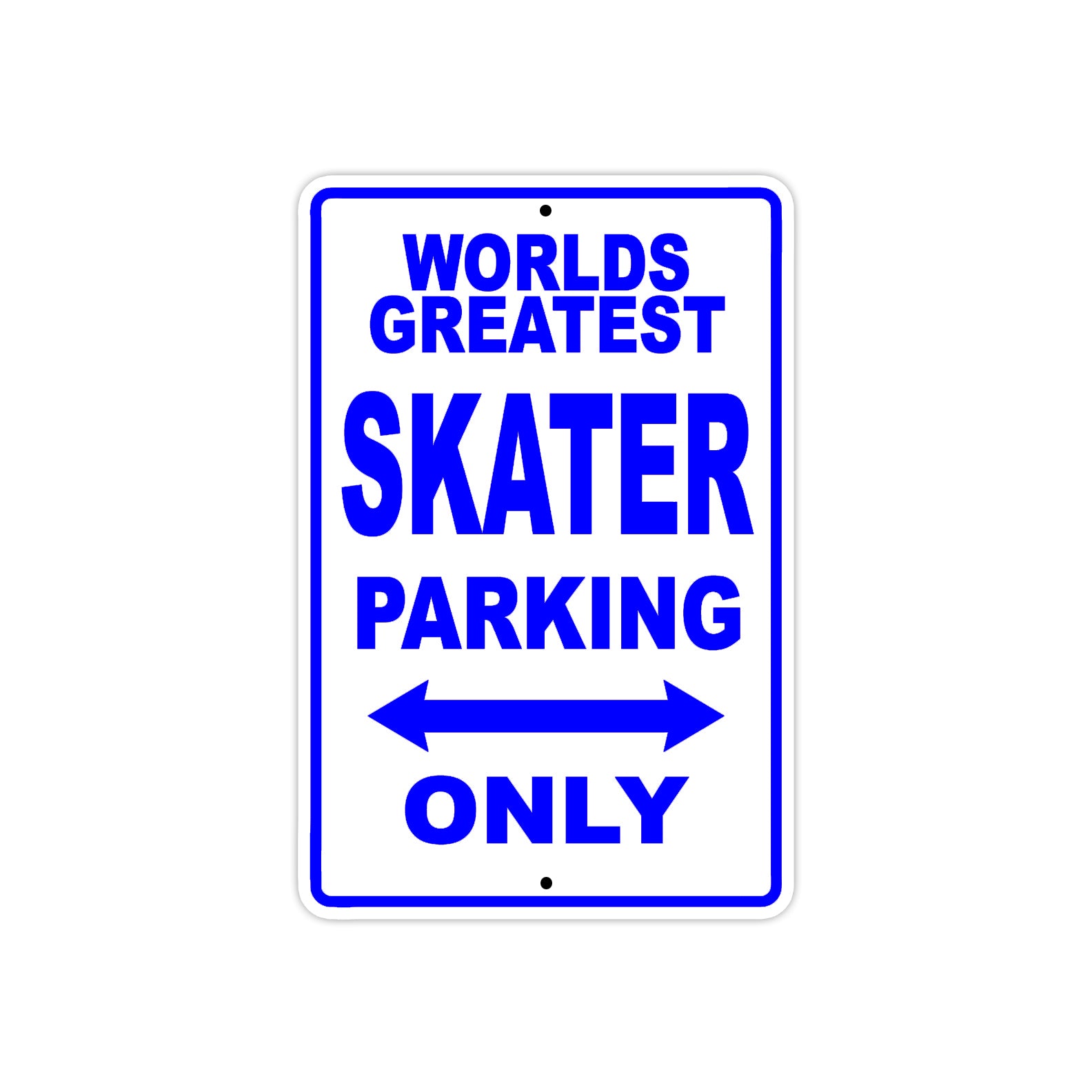 World Greatest Skater Parking Only With Humor Jokes Funny Gags Novelty Caution Warning Aluminum