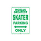 World Greatest Skater Parking Only With Humor Jokes Funny Gags Novelty Caution Warning Aluminum