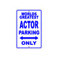 World Greatest Actor Parking Only With Humor Jokes Funny Gags Novelty Caution Warning Aluminum