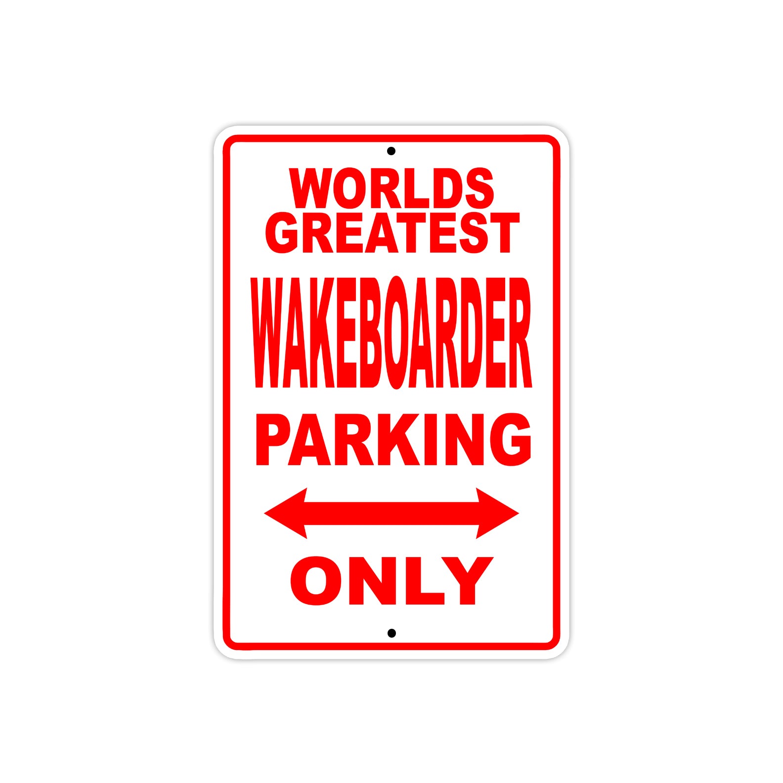World Greatest Wakeboarder Parking Only With Humor Jokes Funny Gags Novelty Caution Warning Aluminum
