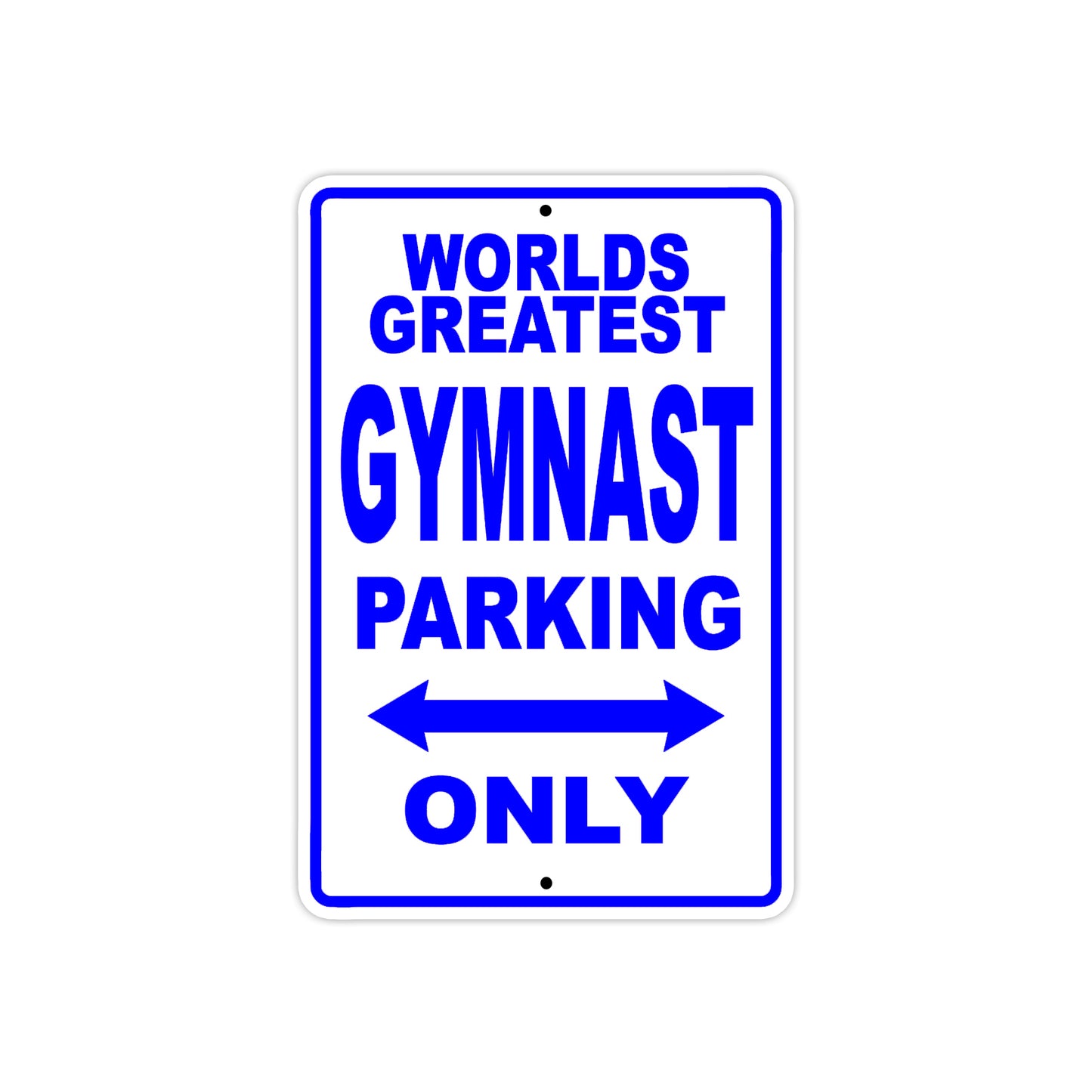 World Greatest Gymnast Parking Only With Humor Jokes Funny Gags Novelty Caution Warning Aluminum