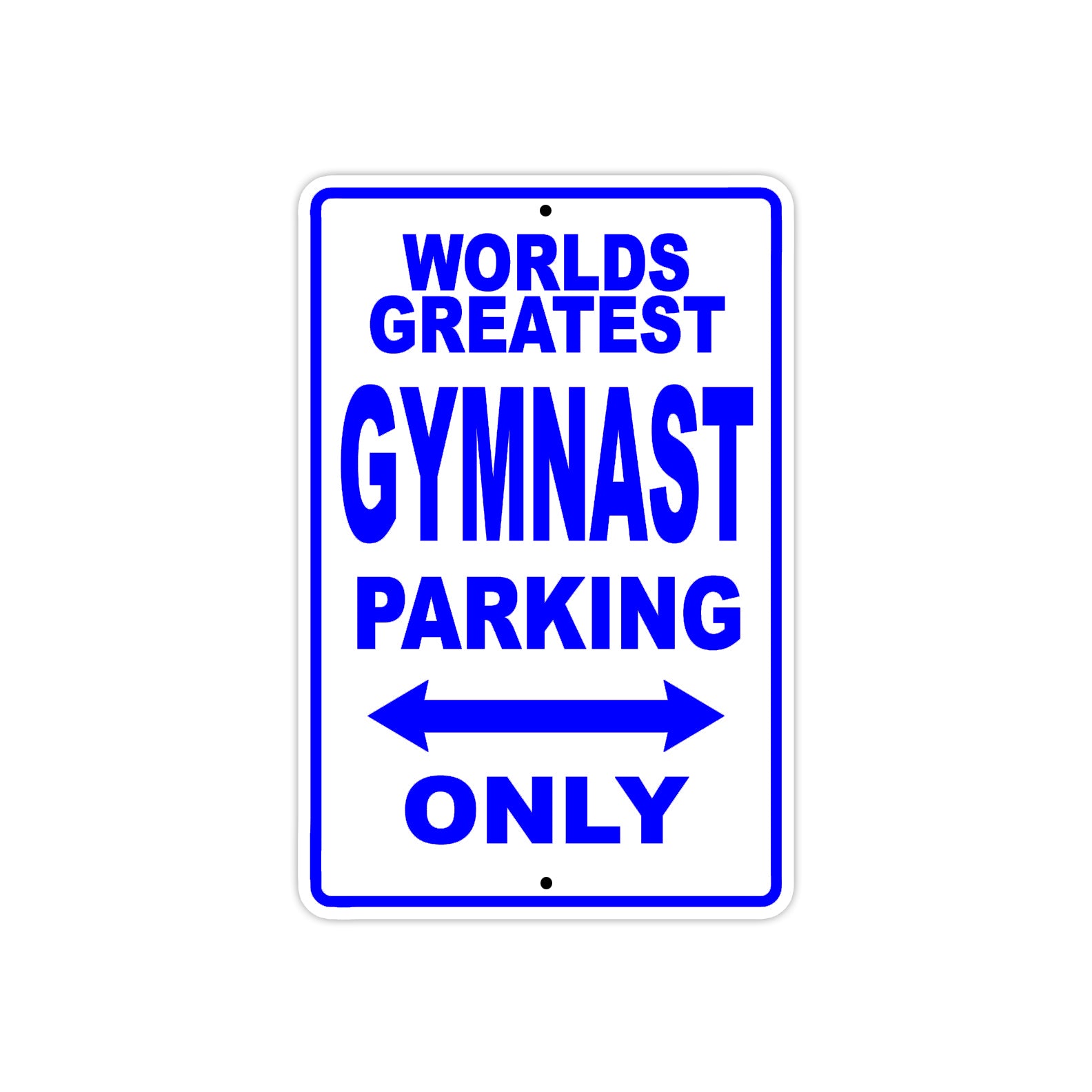 World Greatest Gymnast Parking Only With Humor Jokes Funny Gags Novelty Caution Warning Aluminum