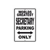 World Greatest Secretary Parking Only With Humor Jokes Funny Gags Novelty Caution Warning Aluminum