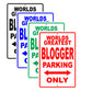 World Greatest Blogger Parking Only With Humor Jokes Funny Gags Novelty Caution Warning Aluminum