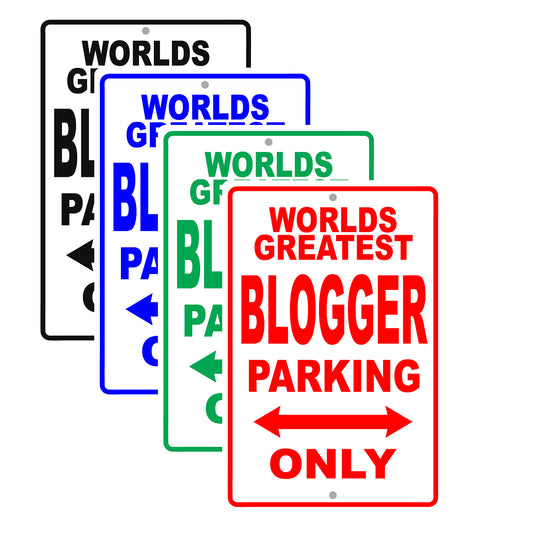 World Greatest Blogger Parking Only With Humor Jokes Funny Gags Novelty Caution Warning Aluminum