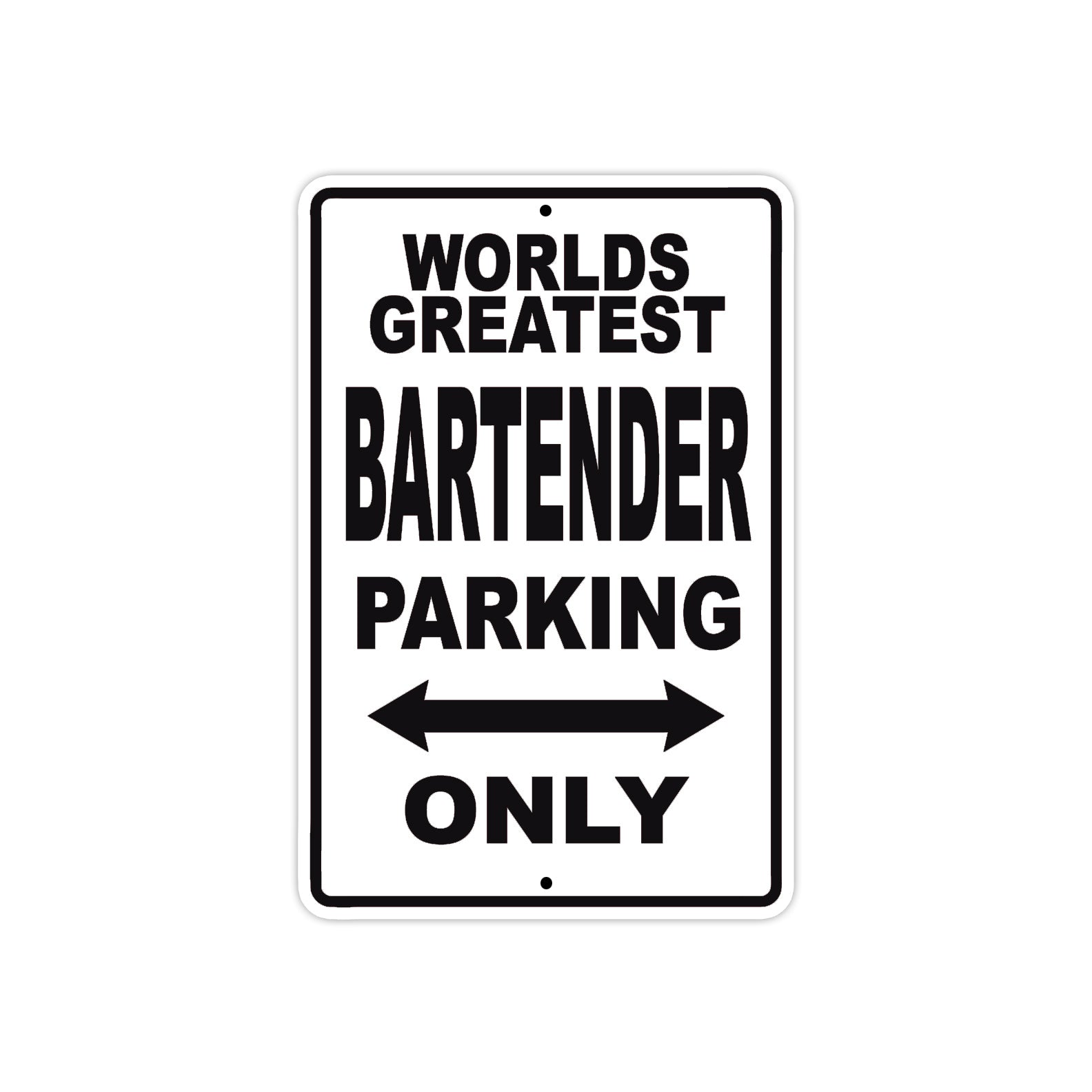 World Greatest Bartender Parking Only With Humor Jokes Funny Gags Novelty Caution Warning Aluminum