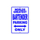 World Greatest Bartender Parking Only With Humor Jokes Funny Gags Novelty Caution Warning Aluminum