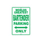 World Greatest Bartender Parking Only With Humor Jokes Funny Gags Novelty Caution Warning Aluminum