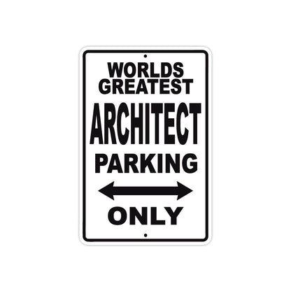 World Greatest Architect Parking Only With Humor Jokes Funny Gags Novelty Caution Warning Aluminum