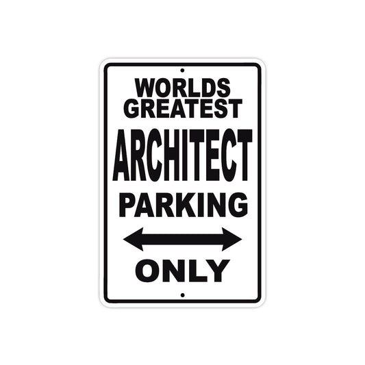 World Greatest Architect Parking Only With Humor Jokes Funny Gags Novelty Caution Warning Aluminum