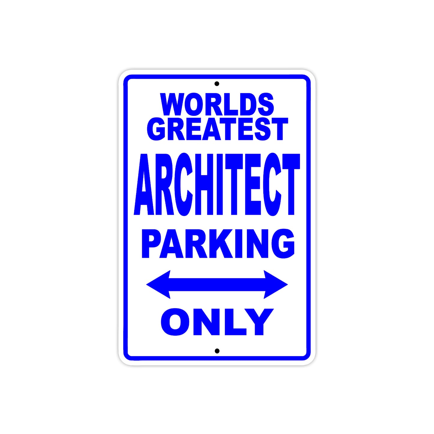 World Greatest Architect Parking Only With Humor Jokes Funny Gags Novelty Caution Warning Aluminum