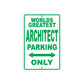 World Greatest Architect Parking Only With Humor Jokes Funny Gags Novelty Caution Warning Aluminum