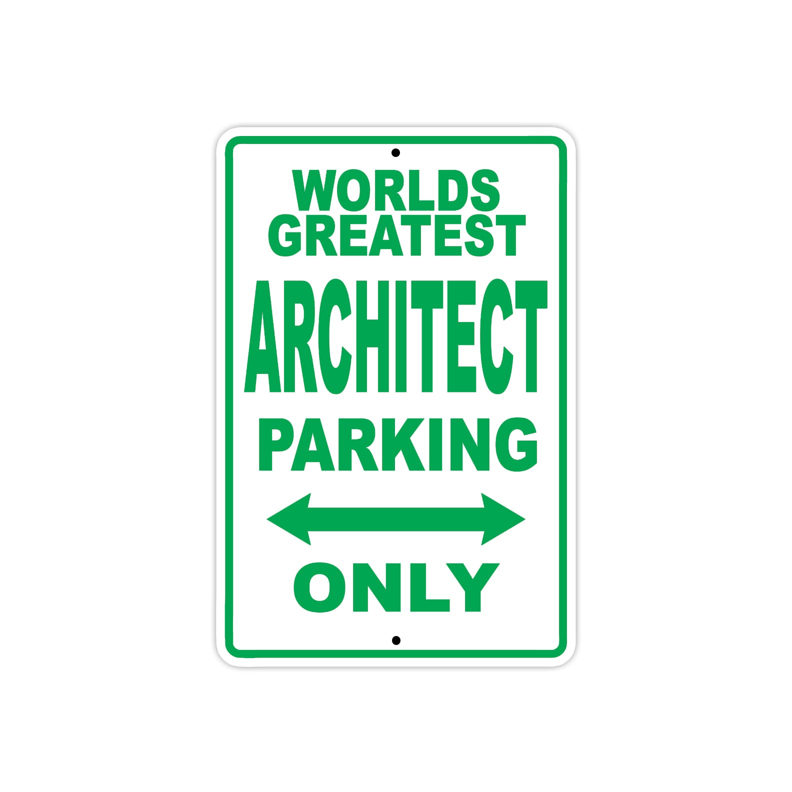 World Greatest Architect Parking Only With Humor Jokes Funny Gags Novelty Caution Warning Aluminum
