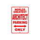 World Greatest Architect Parking Only With Humor Jokes Funny Gags Novelty Caution Warning Aluminum