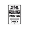 World Greatest Programmer Parking Only With Humor Jokes Funny Gags Novelty Caution Warning Aluminum
