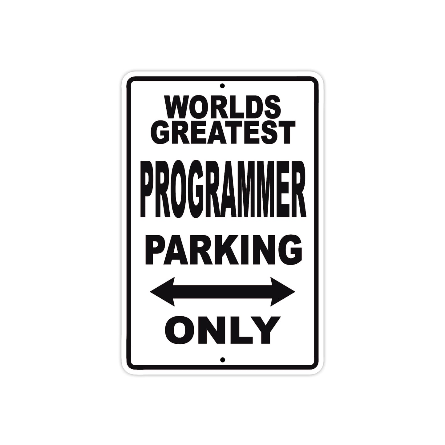World Greatest Programmer Parking Only With Humor Jokes Funny Gags Novelty Caution Warning Aluminum
