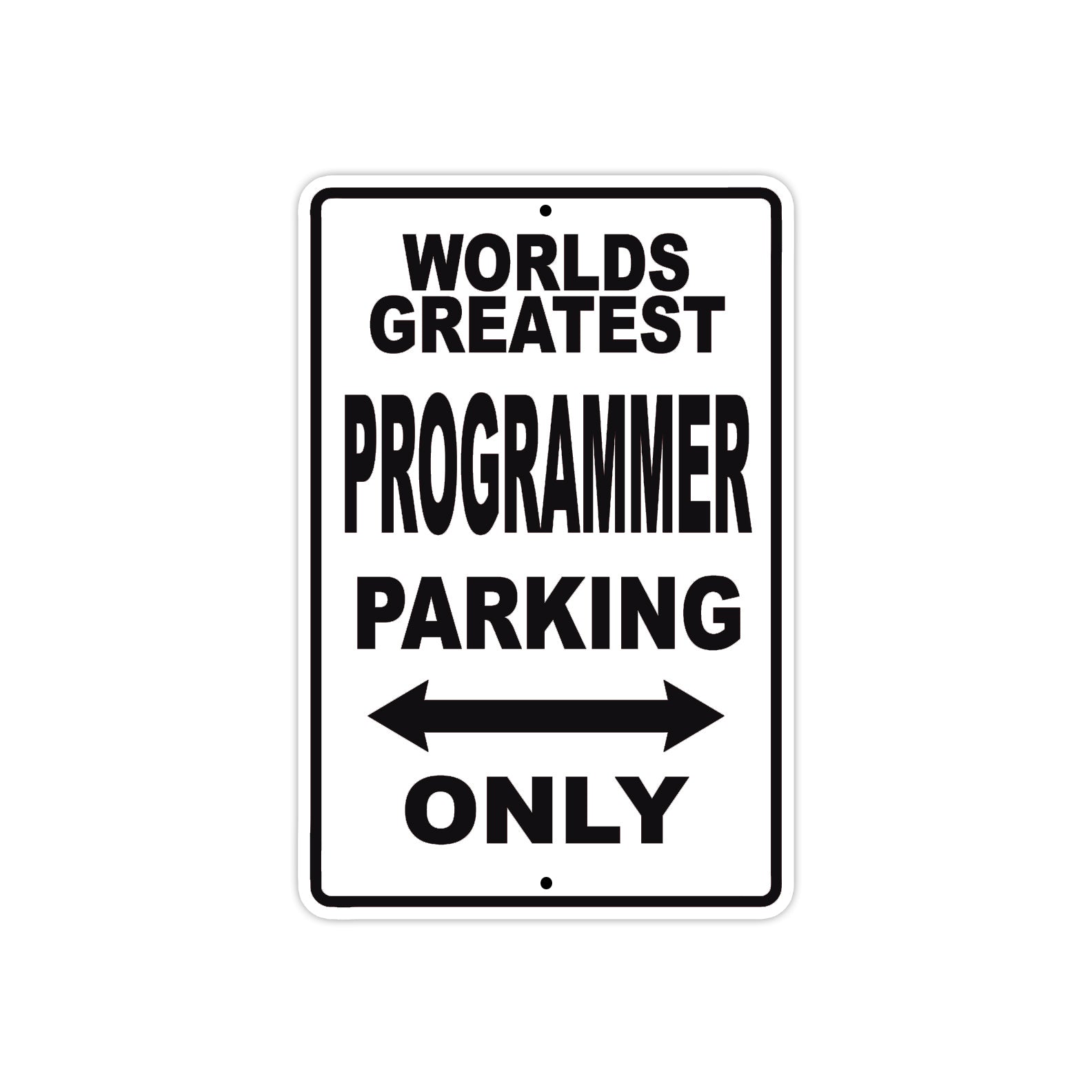 World Greatest Programmer Parking Only With Humor Jokes Funny Gags Novelty Caution Warning Aluminum