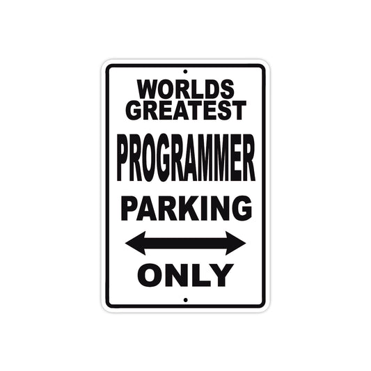 World Greatest Programmer Parking Only With Humor Jokes Funny Gags Novelty Caution Warning Aluminum