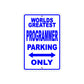 World Greatest Programmer Parking Only With Humor Jokes Funny Gags Novelty Caution Warning Aluminum
