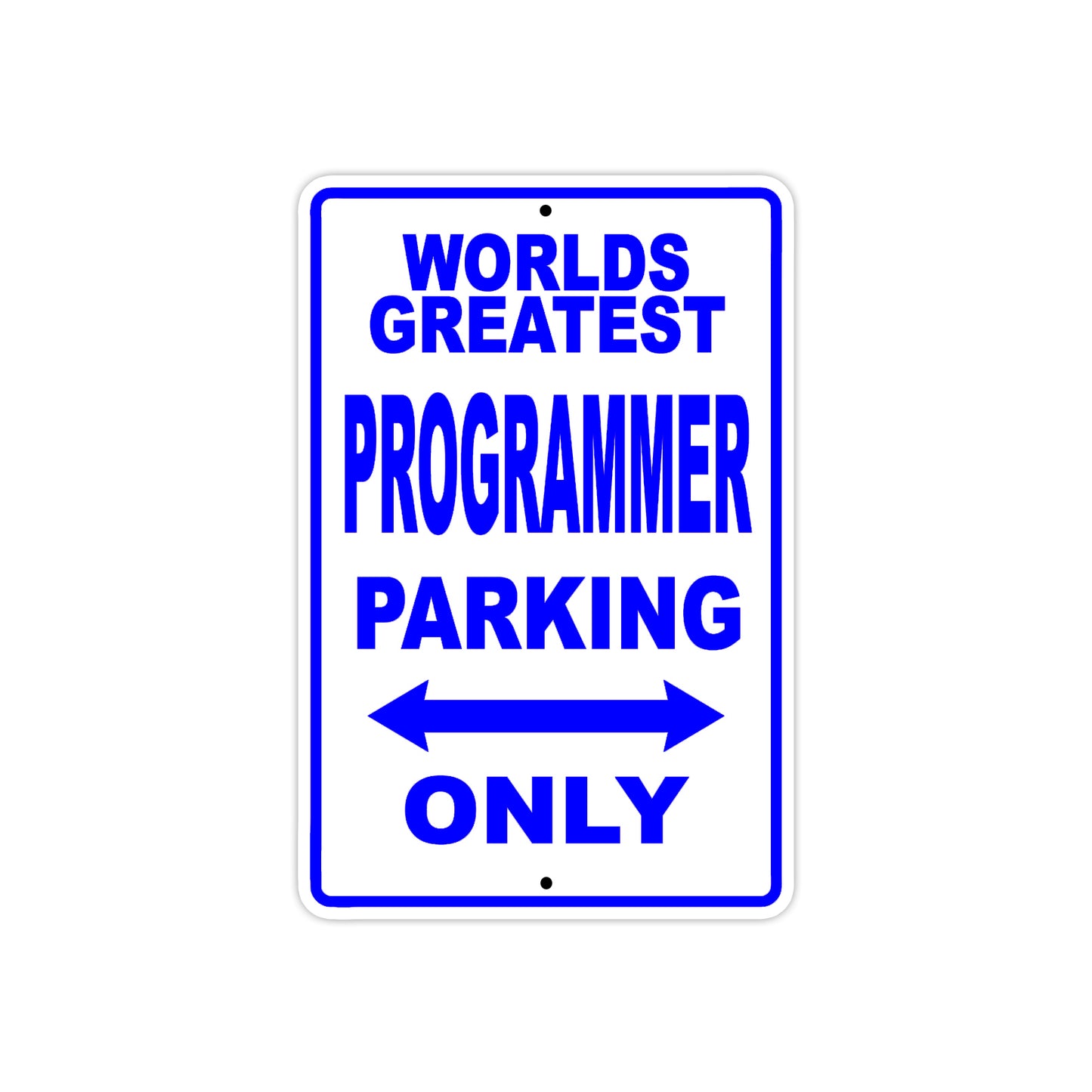 World Greatest Programmer Parking Only With Humor Jokes Funny Gags Novelty Caution Warning Aluminum
