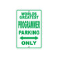 World Greatest Programmer Parking Only With Humor Jokes Funny Gags Novelty Caution Warning Aluminum