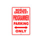 World Greatest Programmer Parking Only With Humor Jokes Funny Gags Novelty Caution Warning Aluminum