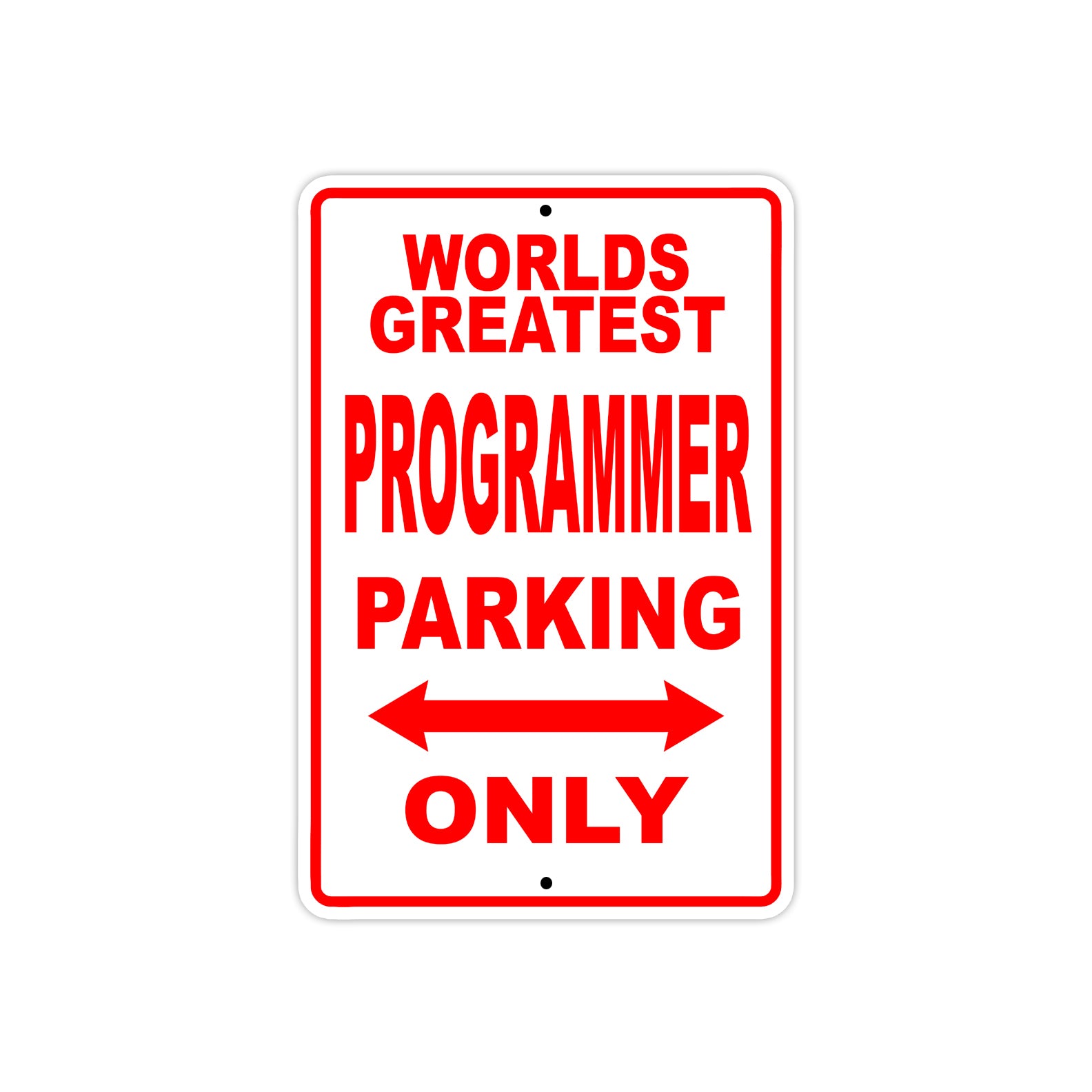 World Greatest Programmer Parking Only With Humor Jokes Funny Gags Novelty Caution Warning Aluminum